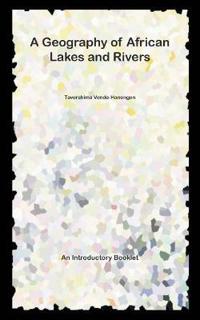 Kirjan kansi "A Geography of African Lakes and Rivers"