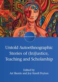 Bokomslag för "Untold Autoethnographic Stories of (In)Justice, Teaching and Scholarship"