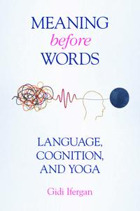 Meaning Before Words