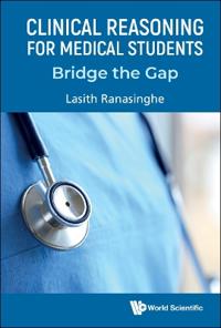Bokomslag för "Clinical Reasoning For Medical Students: Bridge The Gap"