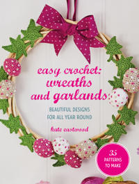 Easy Crochet: Wreaths and Garlands