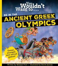 Bokomslag för "You Wouldn't Want To Be In The Ancient Greek Olympics!"