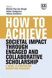 How to Achieve Societal Impact through Engaged and Collaborative Scholarship