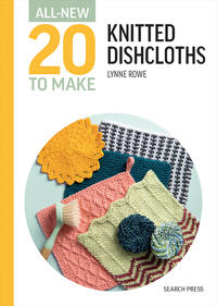 All-New Twenty to Make: Knitted Dishcloths