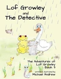 Bokomslag för "Lof Growley and The Detective"
