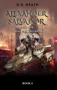 Alexander Salvador and the Fight for Freedom