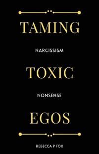 Taming Toxic Egos