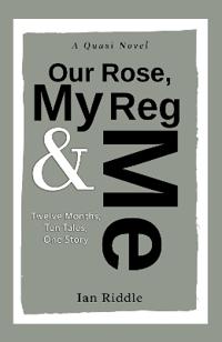 Our Rose, My Reg & Me
