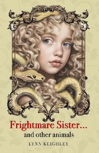 Frightmare Sister… and other animals
