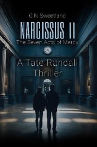 Narcissus II – The Seven Acts of Mercy: A Tate Randall Thriller