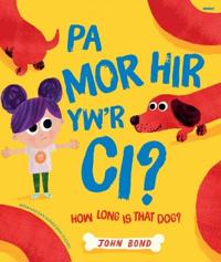 Pa Mor Hir yw'r Ci? / How Long Is That Dog?