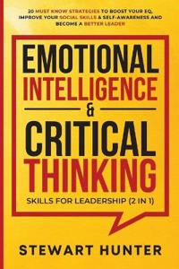 Bokomslag för "Emotional Intelligence & Critical Thinking Skills For Leadership (2 in 1)"