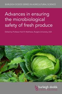 Advances in ensuring the microbiological safety of fresh produce