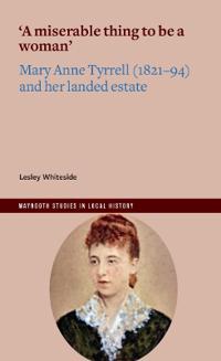 'A miserable thing to be a woman'