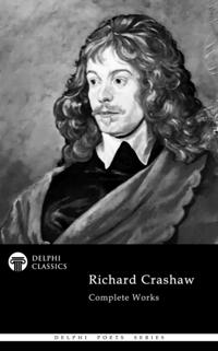 Delphi Complete Works of Richard Crashaw (Illustrated)