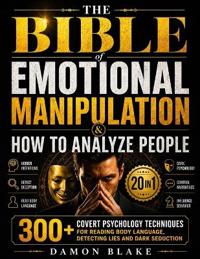 The Bible of Emotional Manipulation & How to Analyze People