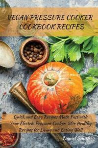 Bokomslag för "Vegan Pressure Cooker Cookbook Recipes"