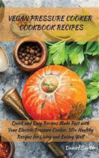 Bokomslag för "Vegan Pressure Cooker Cookbook Recipes"