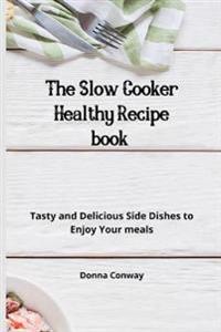 The Slow Cooker Healthy Recipe book