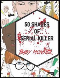 50 Shades of Serial Killer-Baby Monster