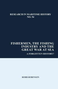 Bokomslag for "Fishermen, the Fishing Industry and the Great War at Sea"