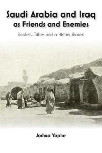 Bokomslag för "Saudi Arabia and Iraq as Friends and Enemies"