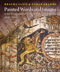 Painted Words and Images in the Synagogues of Eastern and Central Europe, 1600–1800
