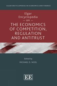 Elgar Encyclopedia on the Economics of Competition, Regulation and Antitrust