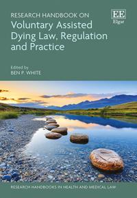 Research Handbook on Voluntary Assisted Dying Law, Regulation and Practice