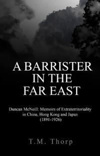 Kirjan kansi "A Barrister in the Far East - Duncan McNeill"