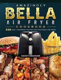 Bokomslag för "Amazingly Bella Air Fryer Cookbook"