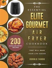 Bokomslag för "The Essential Elite Gourmet Air Fryer Cookbook"