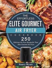Kirjan kansi "The Effortless Elite Gourmet Air Fryer Cookbook"