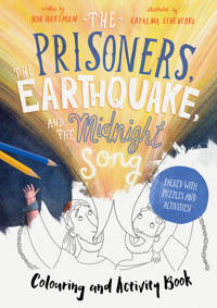 The Prisoners, the Earthquake, and the Midnight Song - Colouring and Activity Book