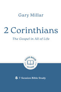2 Corinthians: The Gospel in All of Life