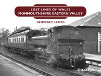 Lost Lines of Wales: Monmouthshire Eastern Valley