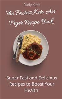 Bokomslag for "The Fastest Keto Air Fryer Recipe Book"