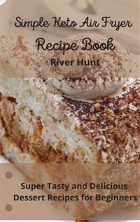 Bokomslag för "Simple Keto Air Fryer Recipe Book"