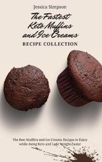 Bokomslag for "The Fastest Keto Muffins and Ice Creams Recipe Collection"