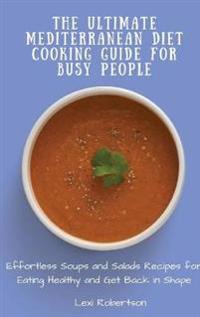Bokomslag för "The Ultimate Mediterranean Diet Cooking Guide for Busy People"
