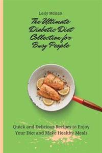 Bokomslag för "The Ultimate Diabetic Diet Collection for Busy People"