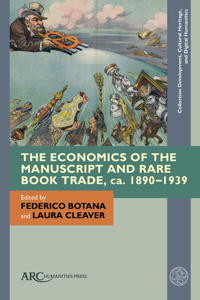Bokomslag for "The Economics of the Manuscript and Rare Book Trade, ca. 1890–1939"