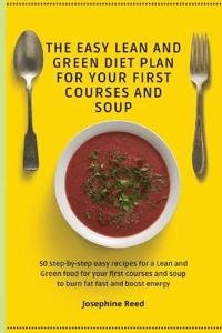 Bokomslag för "The Easy Lean and Green Diet Plan for Your First Courses and Soup"