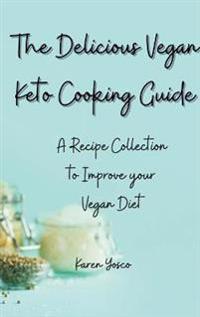 Bokomslag för "The Delicious Vegan Keto Cooking Guide"