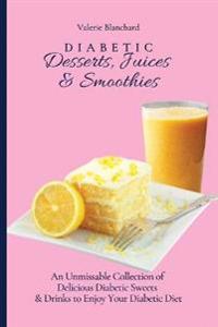 Bokomslag för "Diabetic Desserts, Juices & Smoothies"