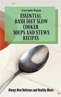 Bokomslag för "Essential Dash Diet Slow Cooker Soups and Stews Recipes"