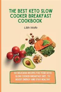 The Best Keto Slow Cooker Breakfast Cookbook