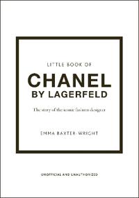 Little Book of Chanel by Lagerfeld - The Story of the Iconic Fashion Design