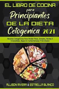 Kirjan kansi "El Libro De Cocina Para Principiantes De La Dieta Cetogénica 2021"