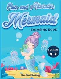 Cute and Adorable Mermaid Coloring Book for kids 4-8